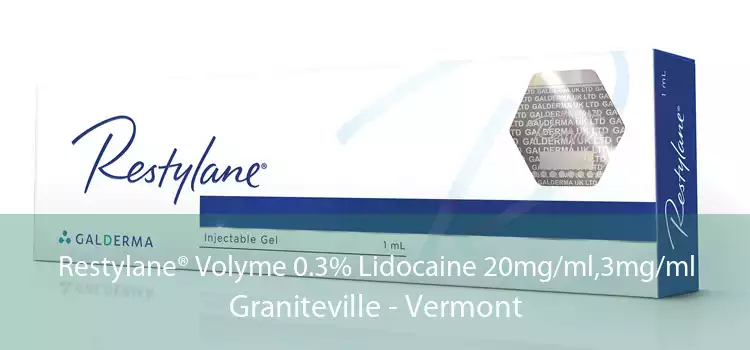 Restylane® Volyme 0.3% Lidocaine 20mg/ml,3mg/ml Graniteville - Vermont
